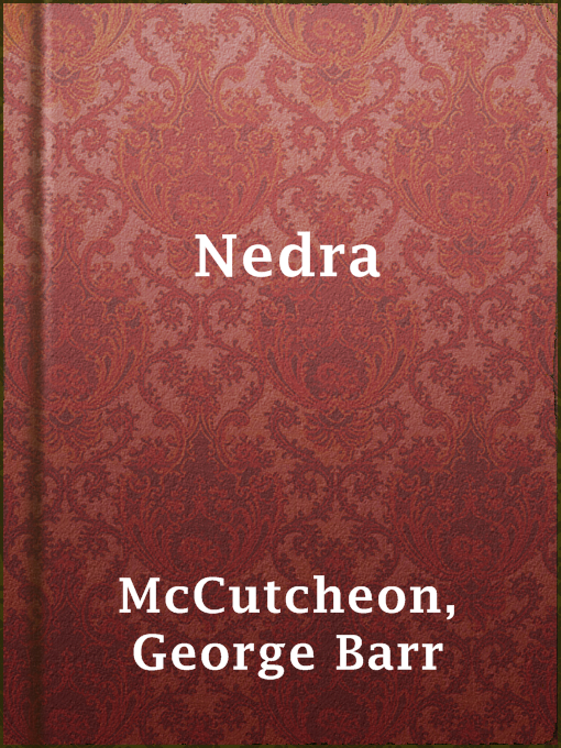 Title details for Nedra by George Barr McCutcheon - Available